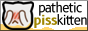 it's the same image of a blushy neokitten that pissed itself. labeled "pathetic pisskitten". and a bit more yellow on the background